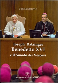 Joseph Ratzinger Benedetto XVI e il sinodo dei vescovi - Librerie.coop