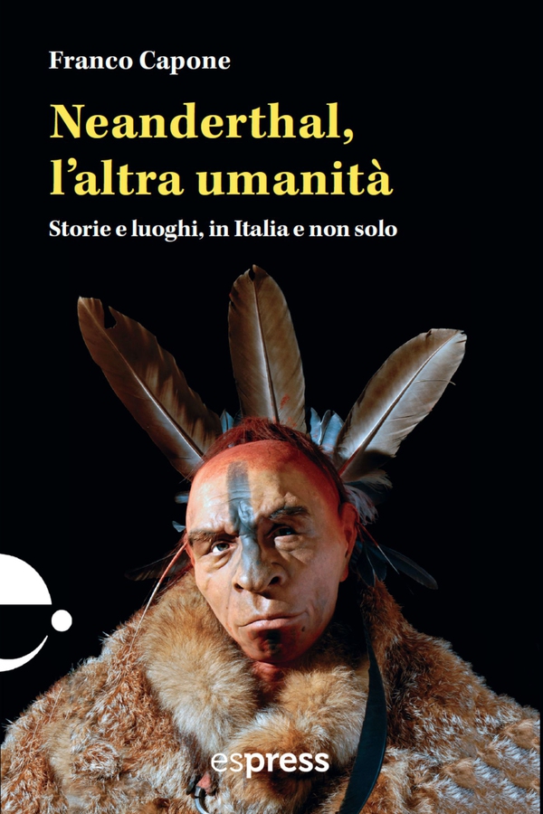 Neanderthal, l'altra umanità - Librerie.coop Neanderthal, l'altra umanità - Librerie.coop