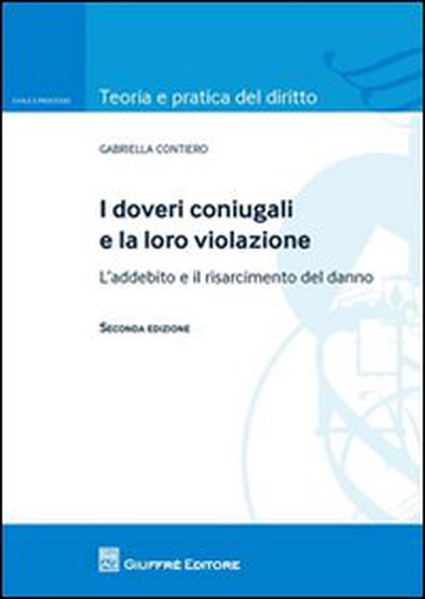 I doveri coniugali e la loro violazione. L'addebito e il risarcimento del danno - Librerie.coop I doveri coniugali e la loro violazione. L'addebito e il risarcimento del danno - Librerie.coop
