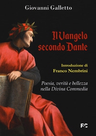 Il Vangelo secondo Dante. Poesia, verità e bellezza nella Divina Commedia - Librerie.coop