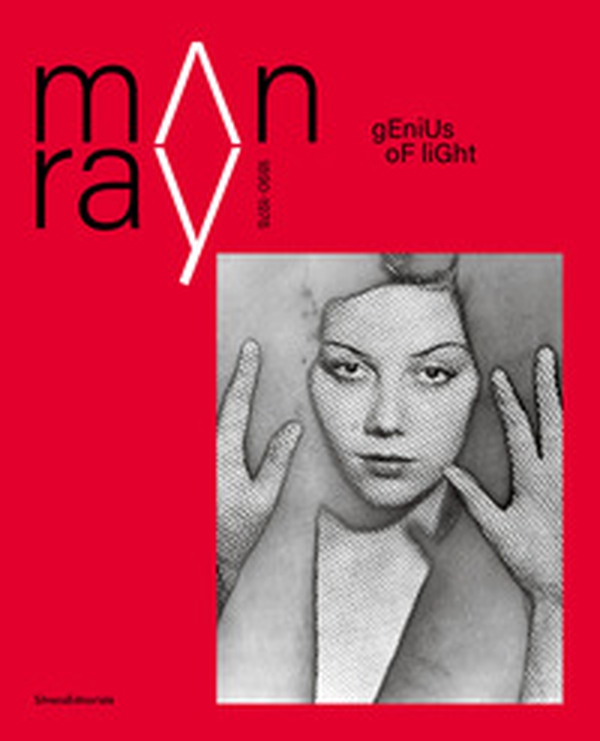 Man Ray 1890-1976. Genius of light - Librerie.coop Man Ray 1890-1976. Genius of light - Librerie.coop
