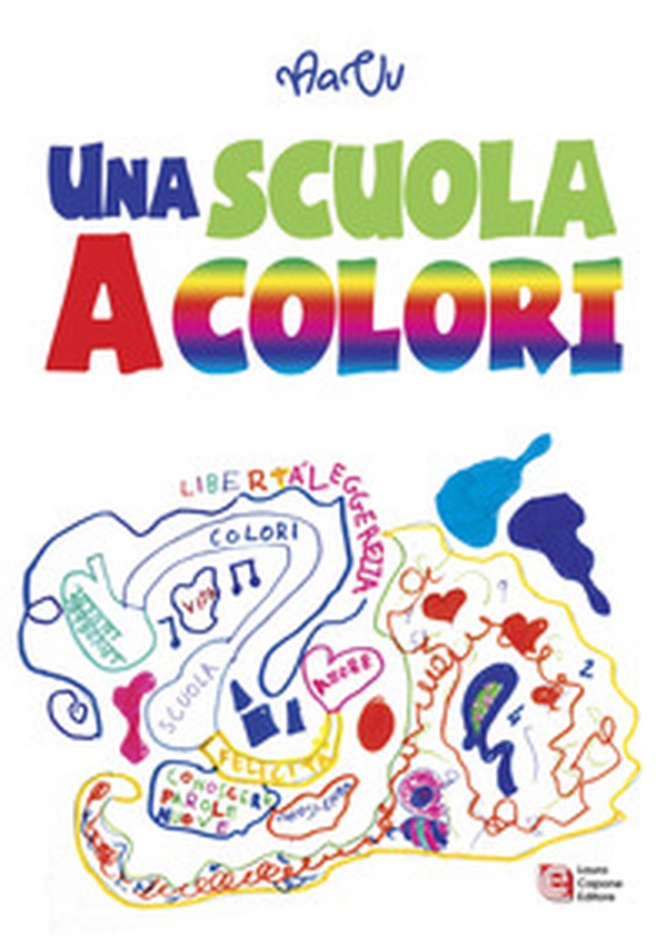 Una scuola a colori. 11ª edizione premio nazionale Letteratura italiana contemporanea - Librerie.coop Una scuola a colori. 11ª edizione premio nazionale Letteratura italiana contemporanea - Librerie.coop
