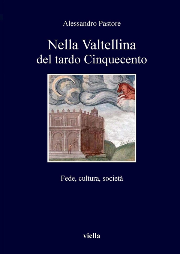 Nella Valtellina del tardo Cinquecento - Librerie.coop Nella Valtellina del tardo Cinquecento - Librerie.coop