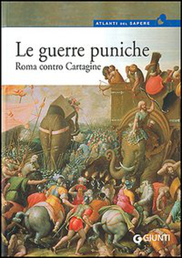 Le guerre puniche. Roma contro Cartagine - Librerie.coop Le guerre puniche. Roma contro Cartagine - Librerie.coop