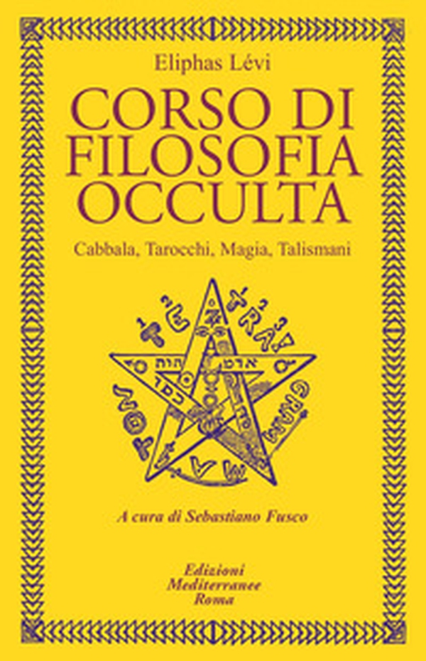 Corso di filosofia occulta. Cabbala, Tarocchi, magia, talismani - Librerie.coop Corso di filosofia occulta. Cabbala, Tarocchi, magia, talismani - Librerie.coop