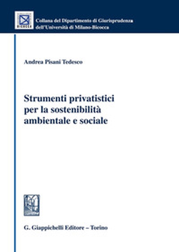 Strumenti privatistici per la sostenibilità ambientale e sociale - Librerie.coop Strumenti privatistici per la sostenibilità ambientale e sociale - Librerie.coop