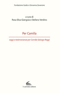 Per Camilla, saggi e testimonianze per Camilla Salvago Raggi - Librerie.coop