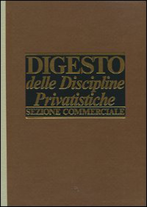 Digesto. Discipline privatistiche. Sezione commerciale. Aggiornamento - Vol. 3 - Librerie.coop Digesto. Discipline privatistiche. Sezione commerciale. Aggiornamento - Vol. 3 - Librerie.coop