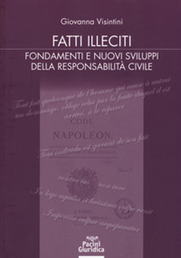 Fatti illeciti. Fondamenti e nuovi sviluppi della responsabilità civile - Librerie.coop Fatti illeciti. Fondamenti e nuovi sviluppi della responsabilità civile - Librerie.coop