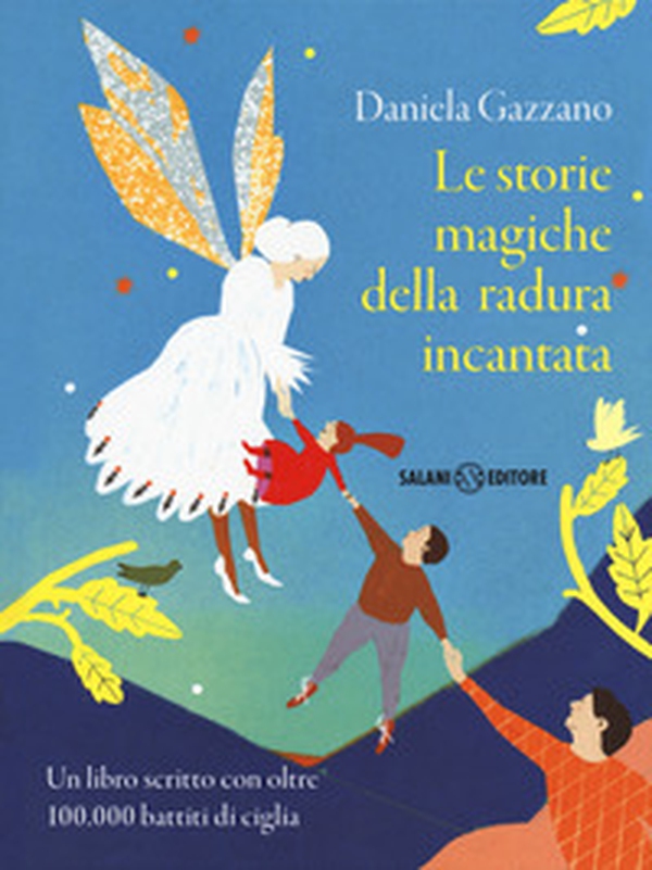 Le storie magiche della radura incantata. Un libro scritto con oltre 100.000 battiti di ciglia - Librerie.coop Le storie magiche della radura incantata. Un libro scritto con oltre 100.000 battiti di ciglia - Librerie.coop