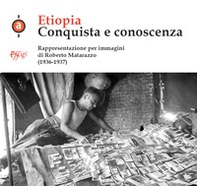 Etiopia. Conquista e conoscenza. Rappresentazione per immagini di Roberto Matarazzo (1936-1937) - Librerie.coop