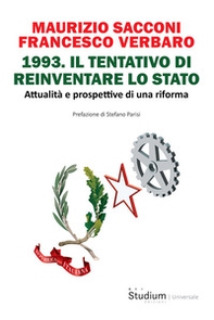 1993. Il tentativo di reinventare lo Stato. Attualità e prospettive di una riforma - Librerie.coop