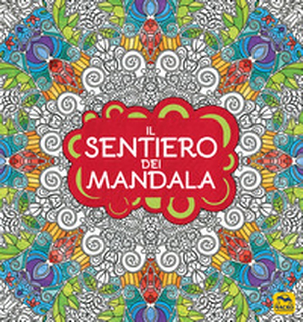 Il sentiero dei mandala. I quaderni dell'Art Therapy. Disegni da colorare - Librerie.coop Il sentiero dei mandala. I quaderni dell'Art Therapy. Disegni da colorare - Librerie.coop