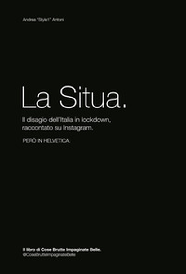 La Situa. Il disagio dell'Italia in lockdown, raccontato su Instagram - Librerie.coop La Situa. Il disagio dell'Italia in lockdown, raccontato su Instagram - Librerie.coop