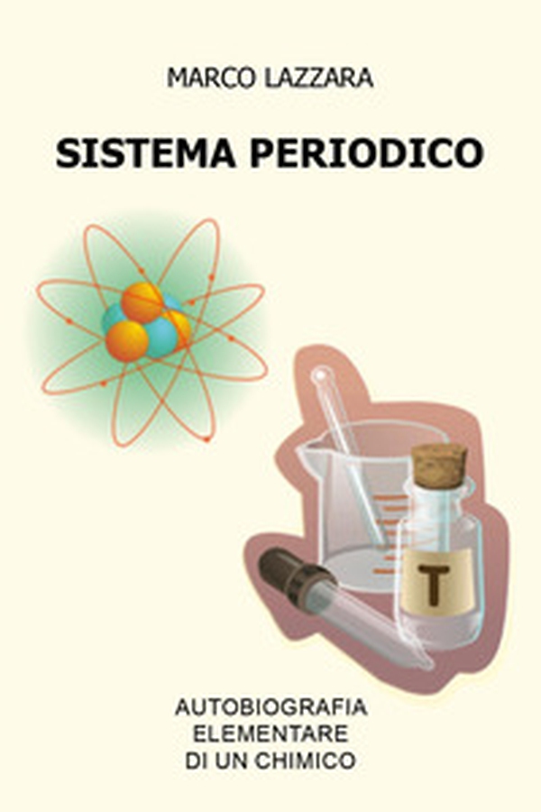 Sistema periodico. Autobiografia elementare di un chimico - Librerie.coop Sistema periodico. Autobiografia elementare di un chimico - Librerie.coop