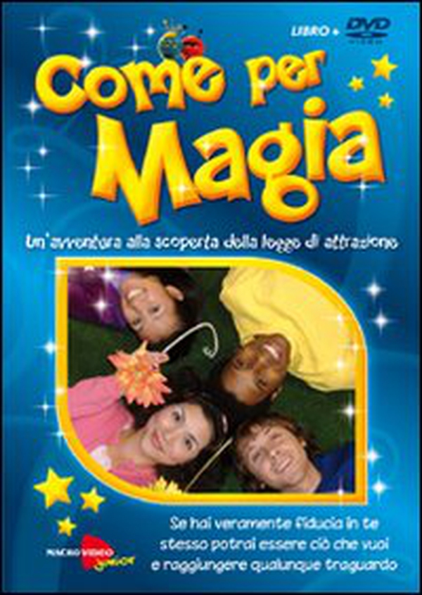 Come per magia. Un'avventura alla scoperta della legge di attrazione. DVD - Librerie.coop Come per magia. Un'avventura alla scoperta della legge di attrazione. DVD - Librerie.coop