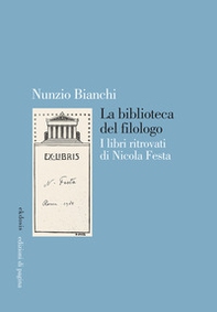 La biblioteca del filologo. I libri ritrovati di Nicola Festa - Librerie.coop