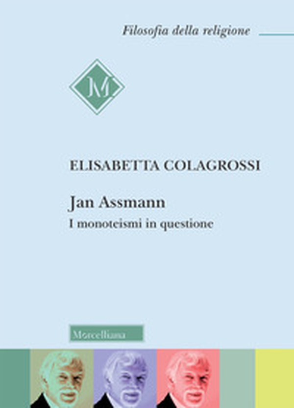 Jan Assmann. I monoteismi in questione - Librerie.coop Jan Assmann. I monoteismi in questione - Librerie.coop