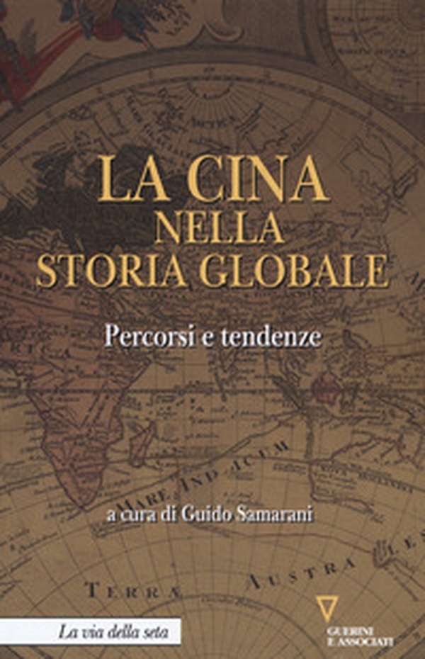 La Cina nella storia globale. Percorsi e tendenze - Librerie.coop La Cina nella storia globale. Percorsi e tendenze - Librerie.coop