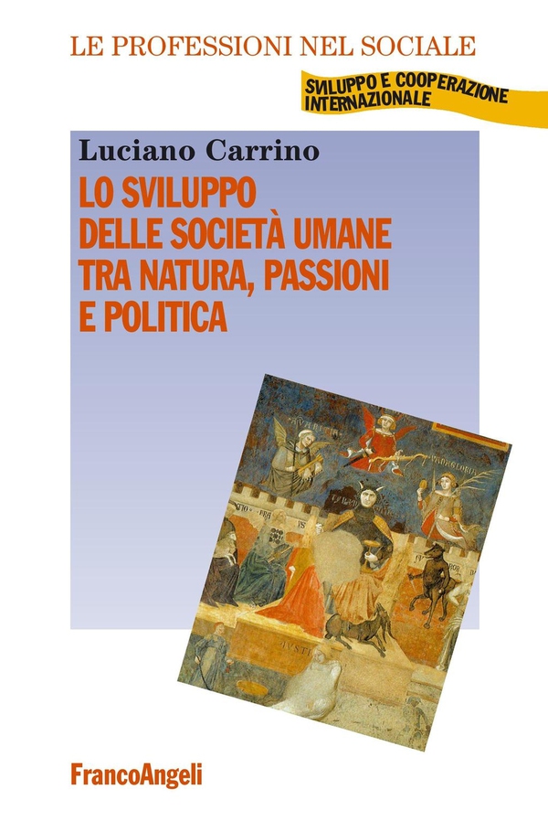 Lo sviluppo delle società umane tra natura, passioni e politica - Librerie.coop Lo sviluppo delle società umane tra natura, passioni e politica - Librerie.coop