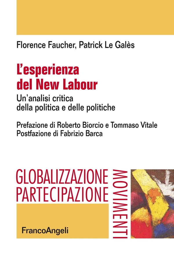 L'esperienza del New Labour. Un'analisi critica della politica e delle politiche - Librerie.coop L'esperienza del New Labour. Un'analisi critica della politica e delle politiche - Librerie.coop