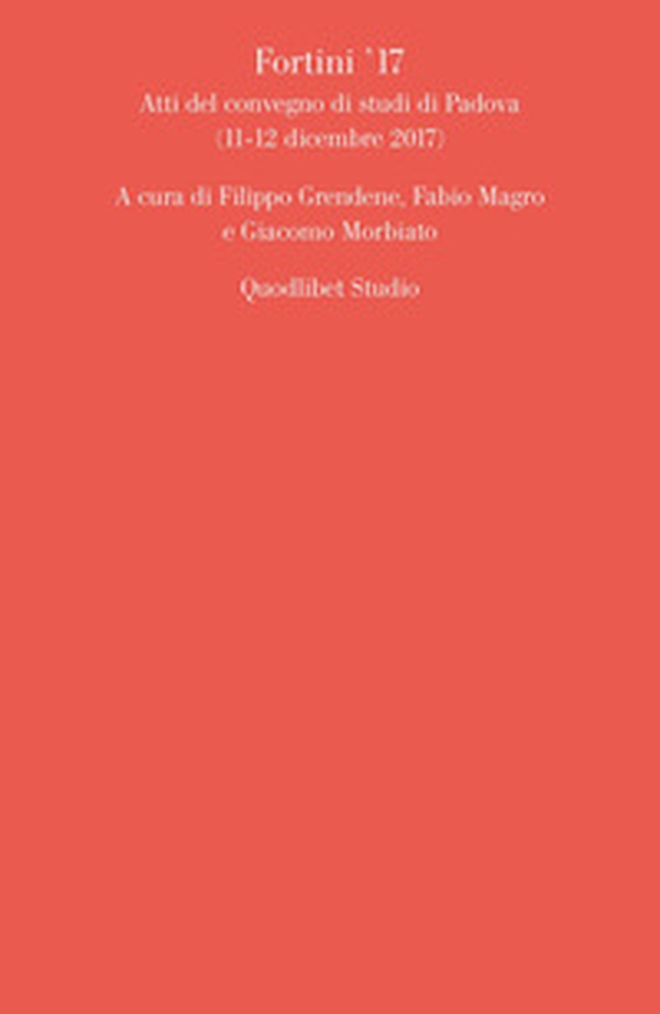 Fortini '17. Atti del convegno di studi di Padova (11-12 dicembre 2017) - Librerie.coop Fortini '17. Atti del convegno di studi di Padova (11-12 dicembre 2017) - Librerie.coop