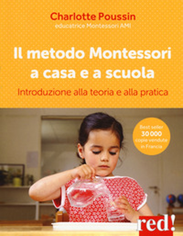 Il metodo Montessori a casa e a scuola. Introduzione alla teoria e alla pratica - Librerie.coop Il metodo Montessori a casa e a scuola. Introduzione alla teoria e alla pratica - Librerie.coop