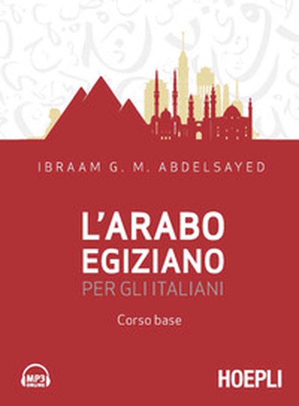 L'arabo egiziano per gli italiani. Corso base - Librerie.coop L'arabo egiziano per gli italiani. Corso base - Librerie.coop