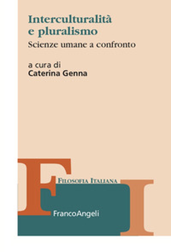Interculturalità e pluralismo. Scienze umane a confronto - Librerie.coop Interculturalità e pluralismo. Scienze umane a confronto - Librerie.coop