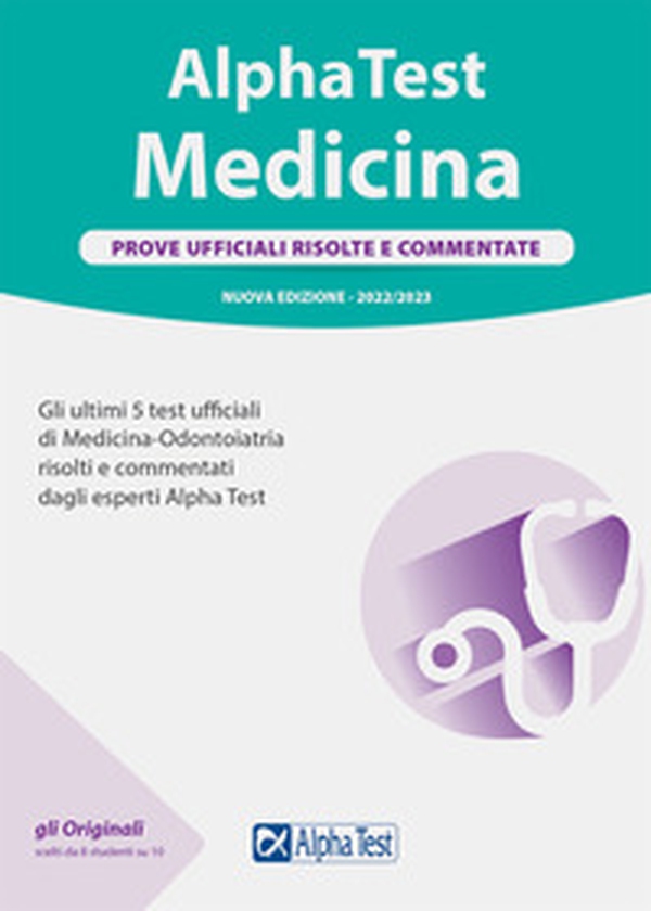 Alpha Test. Medicina. Prove ufficiali risolte e commentate 2022-2023 - Librerie.coop Alpha Test. Medicina. Prove ufficiali risolte e commentate 2022-2023 - Librerie.coop