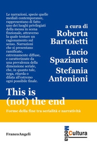 This is (not) the end. Forme della fine tra serialità e narratività - Librerie.coop