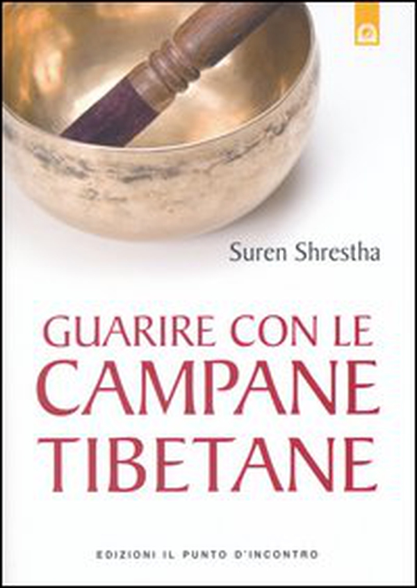 Guarire con le campane tibetane - Librerie.coop Guarire con le campane tibetane - Librerie.coop