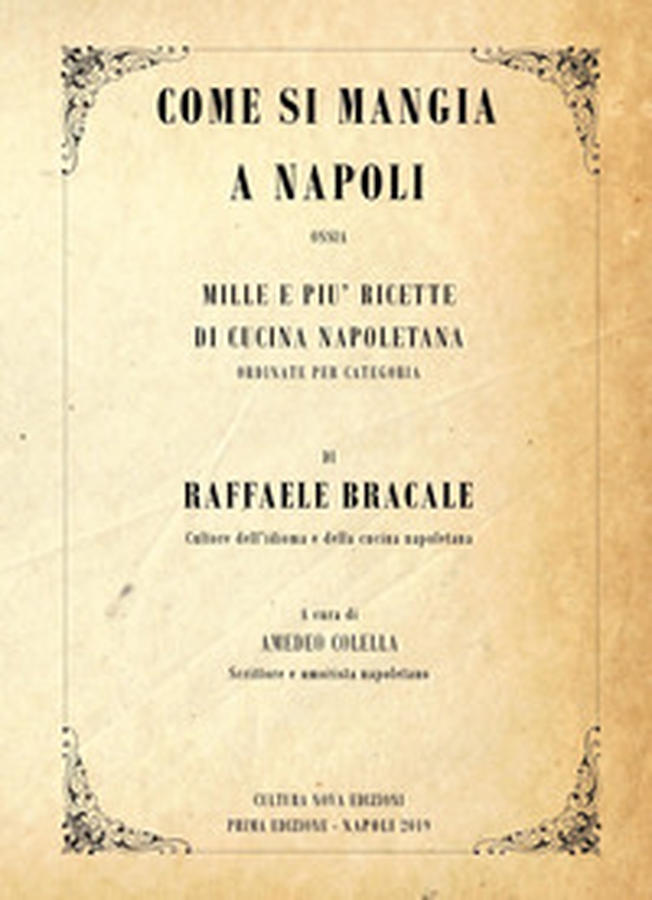 Come si mangia a Napoli. Mille e più ricette di cucina napoletana ordinate per categoria - Librerie.coop Come si mangia a Napoli. Mille e più ricette di cucina napoletana ordinate per categoria - Librerie.coop
