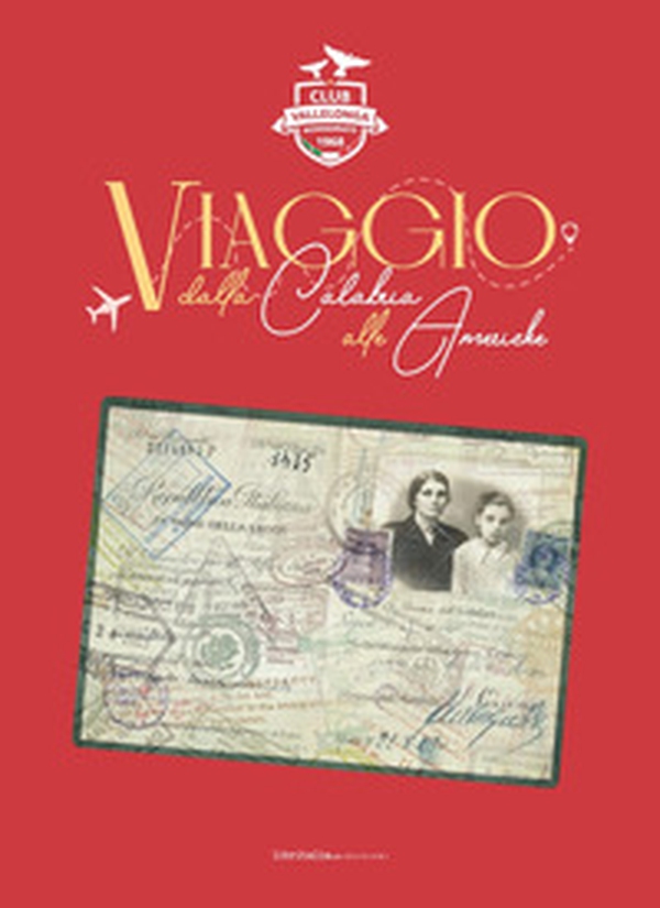 Viaggio dalla Calabria alle Americhe. Ediz. italiana, inglese e spagnola - Librerie.coop Viaggio dalla Calabria alle Americhe. Ediz. italiana, inglese e spagnola - Librerie.coop