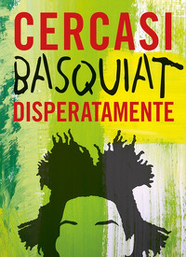 Cercasi Basquiat disperatamente - Librerie.coop Cercasi Basquiat disperatamente - Librerie.coop