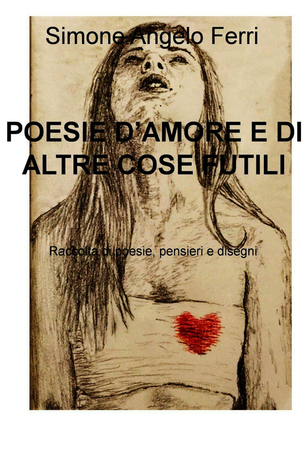 POESIE D’AMORE E DI ALTRE COSE FUTILI - Librerie.coop POESIE D’AMORE E DI ALTRE COSE FUTILI - Librerie.coop