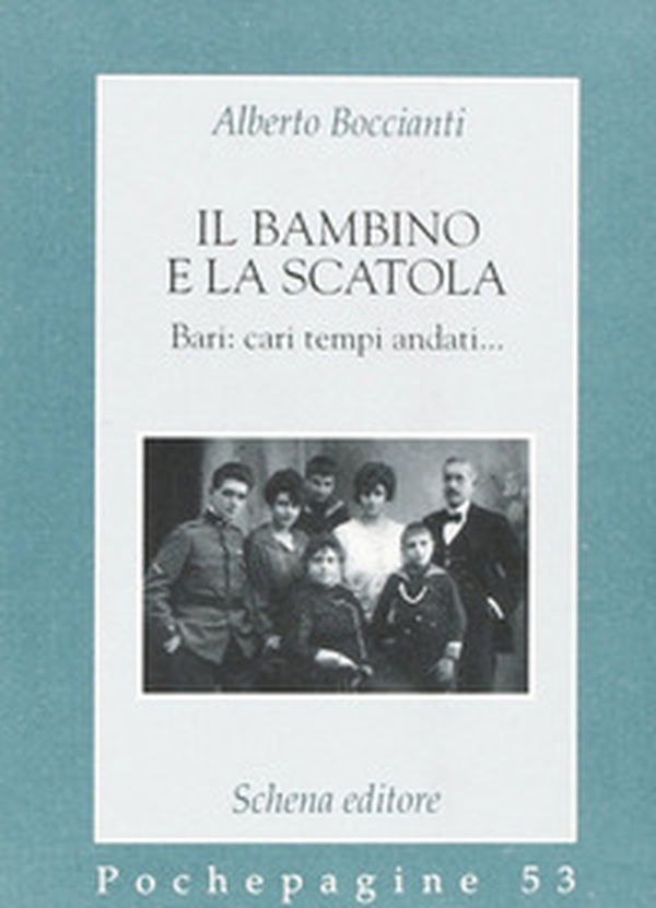 Il bambino e la scatola. Bari: cari tempi andati - Librerie.coop Il bambino e la scatola. Bari: cari tempi andati - Librerie.coop