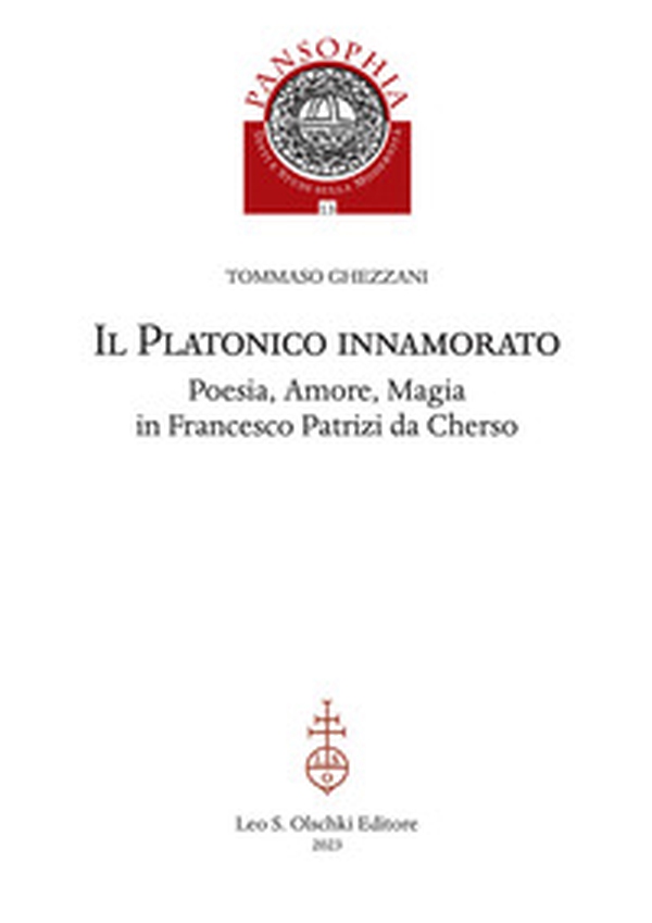 Il platonico innamorato. Poesia, amore, magia in Francesco Patrizi da Cherso - Librerie.coop Il platonico innamorato. Poesia, amore, magia in Francesco Patrizi da Cherso - Librerie.coop