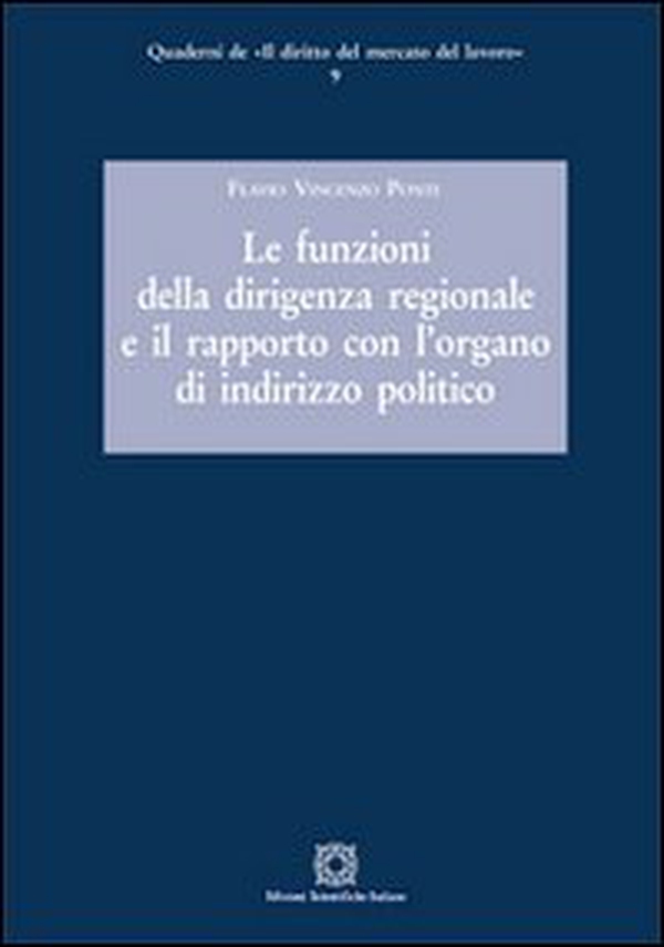 Le funzioni della dirigenza regionale e il rapporto con l'organo di indirizzo politico - Librerie.coop Le funzioni della dirigenza regionale e il rapporto con l'organo di indirizzo politico - Librerie.coop