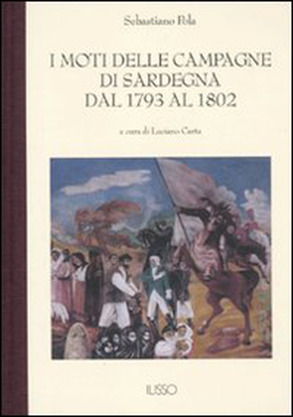 I moti delle campagne di Sardegna dal 1793 al 1802 - Librerie.coop I moti delle campagne di Sardegna dal 1793 al 1802 - Librerie.coop