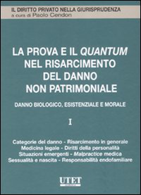 La prova e il quantum nel risarcimento del danno non patrimoniale - Vol. 1 - Librerie.coop La prova e il quantum nel risarcimento del danno non patrimoniale - Vol. 1 - Librerie.coop