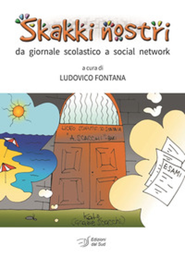 Skakki nostri. Da giornale scolastico a social network - Librerie.coop Skakki nostri. Da giornale scolastico a social network - Librerie.coop