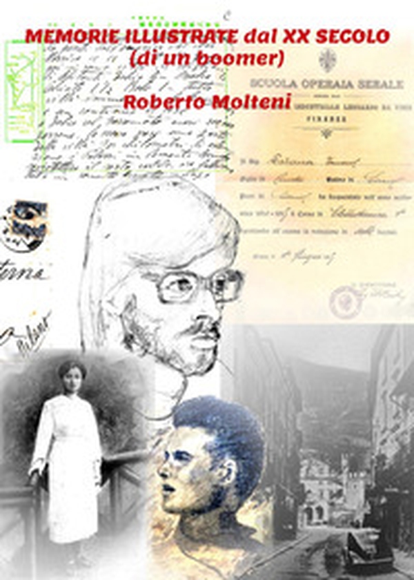 Memorie illustrate dal XX Secolo (di un boomer) - Librerie.coop Memorie illustrate dal XX Secolo (di un boomer) - Librerie.coop
