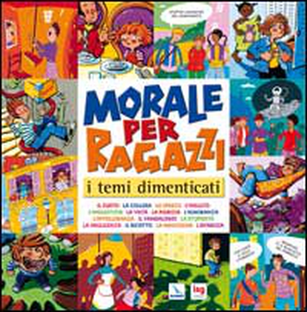 Morale per ragazzi. I temi dimenticati - Librerie.coop Morale per ragazzi. I temi dimenticati - Librerie.coop