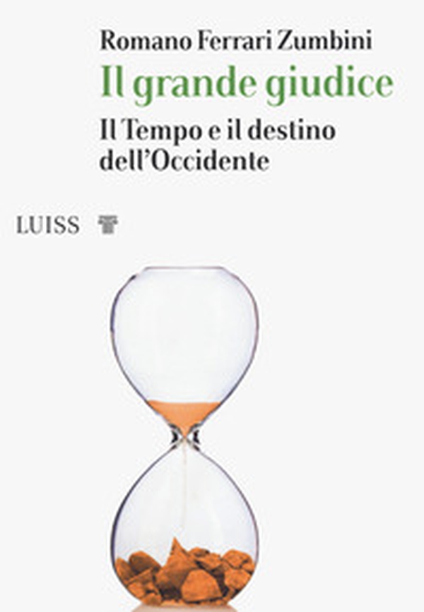Il grande giudice. Il tempo e il destino dell'Occidente - Librerie.coop Il grande giudice. Il tempo e il destino dell'Occidente - Librerie.coop