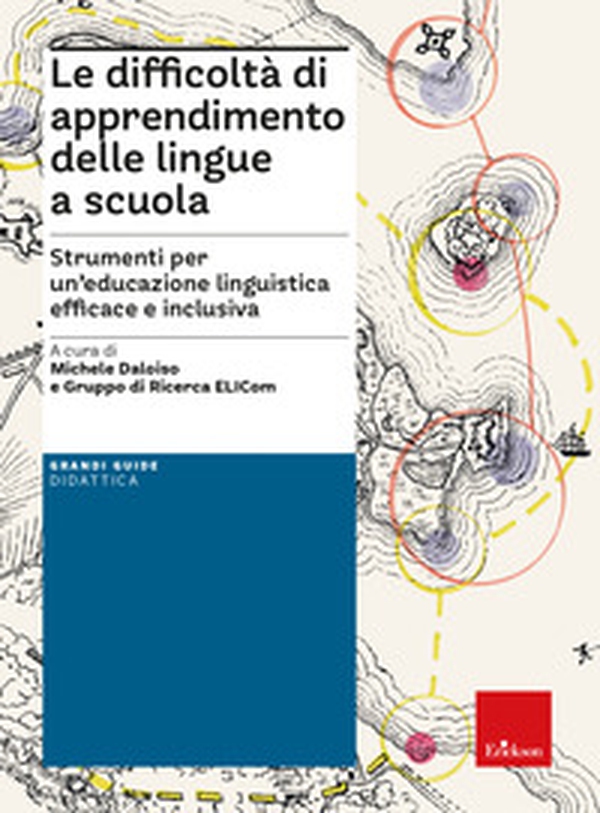 Le difficoltà di apprendimento delle lingue a scuola. Strumenti per un'educazione linguistica efficace e inclusiva - Librerie.coop Le difficoltà di apprendimento delle lingue a scuola. Strumenti per un'educazione linguistica efficace e inclusiva - Librerie.coop