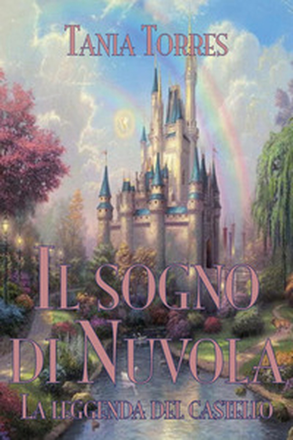 Il sogno di Nuvola. La leggenda del castello - Librerie.coop Il sogno di Nuvola. La leggenda del castello - Librerie.coop