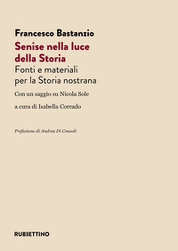 Senise nella luce della storia. Fonti e materiali per la Storia nostrana - Librerie.coop Senise nella luce della storia. Fonti e materiali per la Storia nostrana - Librerie.coop