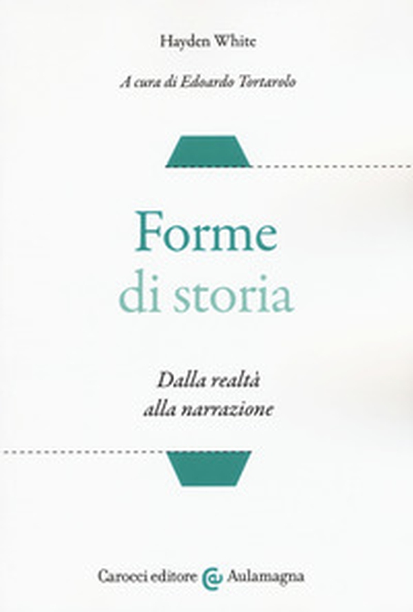 Forme di storia. Dalla realtà alla narrazione - Librerie.coop Forme di storia. Dalla realtà alla narrazione - Librerie.coop