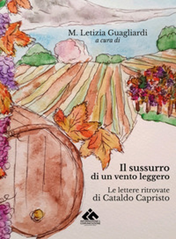 Il sussurro di un vento leggero. Le lettere ritrovate di Cataldo Capristo - Librerie.coop Il sussurro di un vento leggero. Le lettere ritrovate di Cataldo Capristo - Librerie.coop